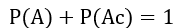 vzorec, ktorý dokazuje, že súčet pravdepodobnosti chceného javu, a pravdepodobnosť doplnku sa rovná 1